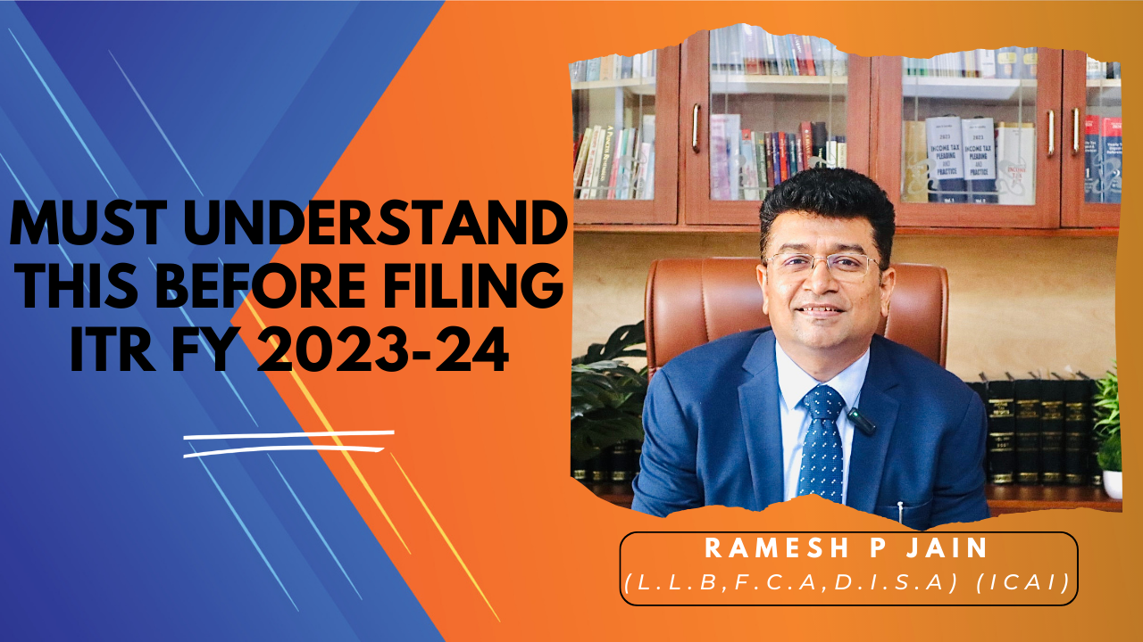 MUST UNDERSTAND THIS BEFORE FILING ITR FY 2023-24