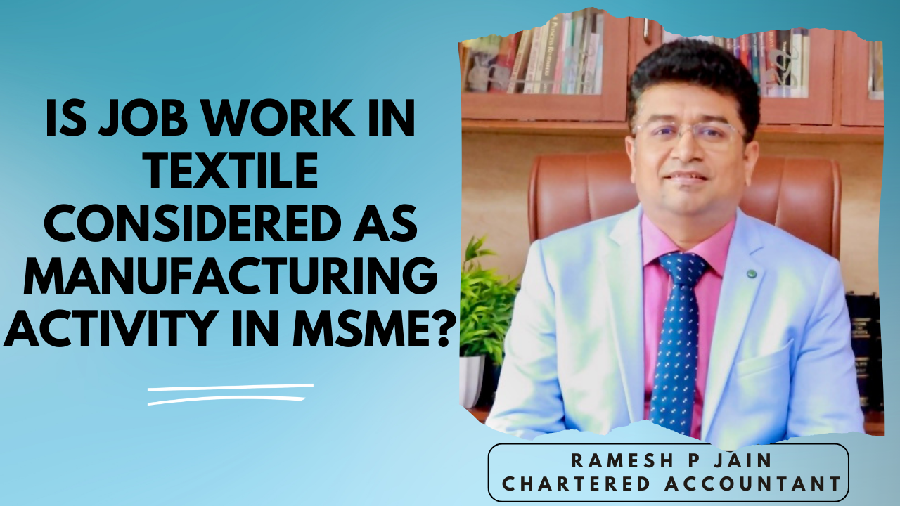 Is Job Work In Textile Considered As Manufacturing Activity in MSME?